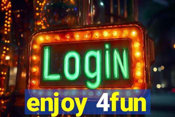 enjoy 4fun